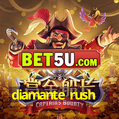 diamante rush